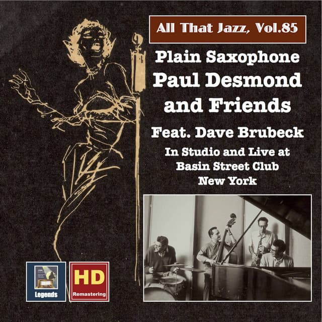 All That Jazz, Vol. 85: Plain Saxophone – Paul Desmond & Friends, Feat. Dave Brubeck - Paul Desmond