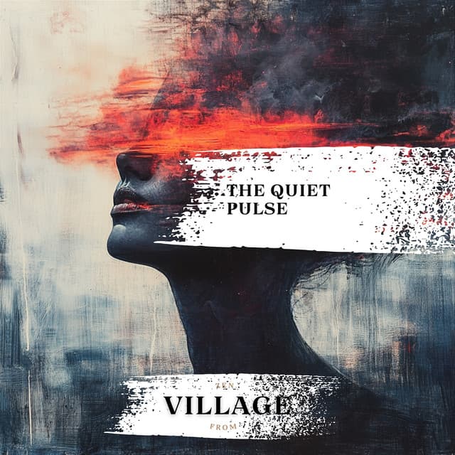 The Quiet Pulse - Zen from Village