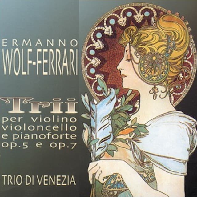 Wolf-Ferrari: Trii per violino, violoncello e pianoforte, Op. 5 e Op. 7 - Ermanno Wolf-Ferrari