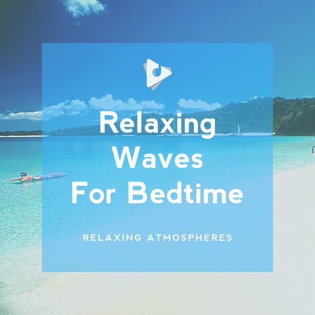 Relaxing Waves For Bedtime - Nature Sounds for Sleep and Relaxation