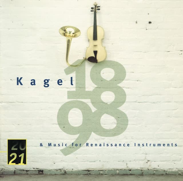 Kagel: "1898" for Children's Voices and Instruments; Music for Renaissance Instruments - Mauricio Kagel
