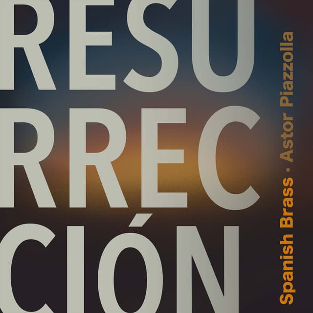 Piazzolla: Resurrección - Spanish Brass