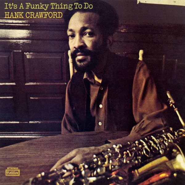 It's a Funky Thing to Do - Hank Crawford