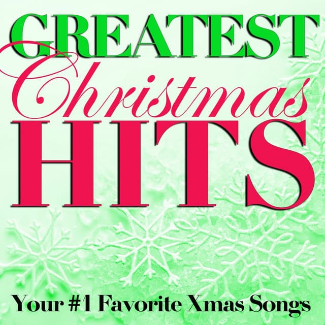 Greatest Christmas Hits: Your #1 Favorite Xmas Songs - The First Noel Singers