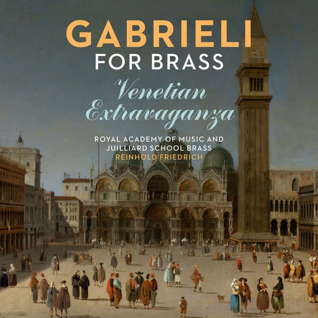 Gabrieli for brass: Venetian extravaganza - Royal Academy of Music and Juilliard School Brass
