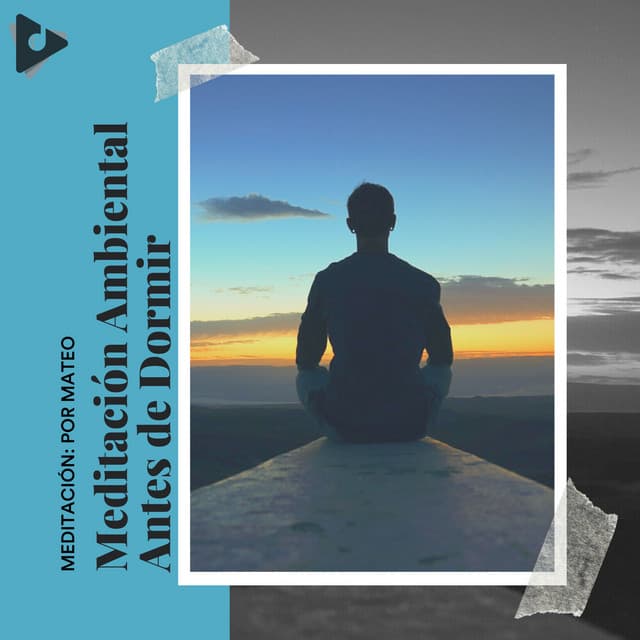 Meditación Ambiental Antes de Dormir - Meditación: Por Mateo