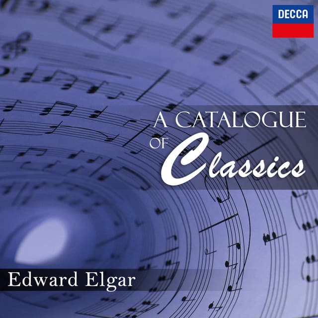 A Catalogue of Classics: Edward Elgar - Edward Elgar