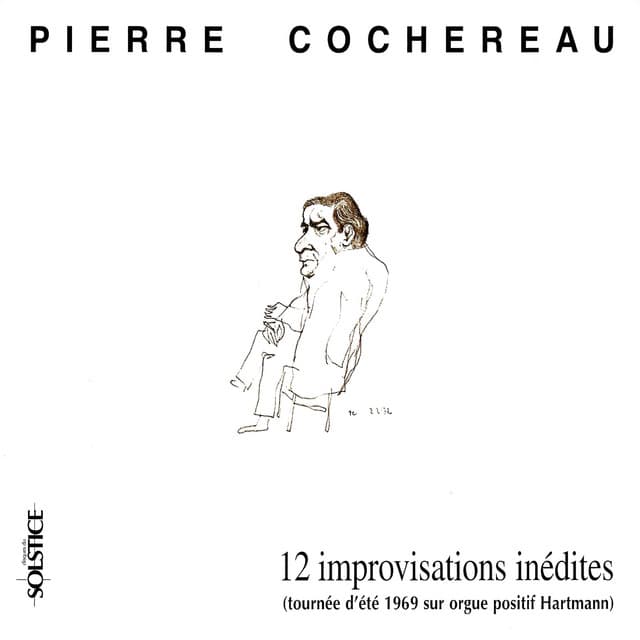 Cochereau: 12 Unissued Improvisations - Pierre Cochereau