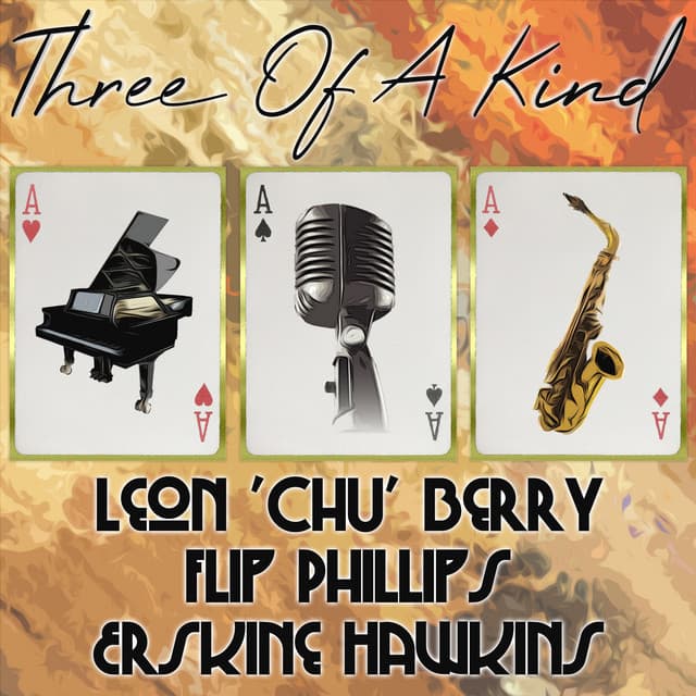 Three of a Kind: Leon "Chu" Berry, Flip Phillips, Erskine Hawkins - Leon "Chu" Berry