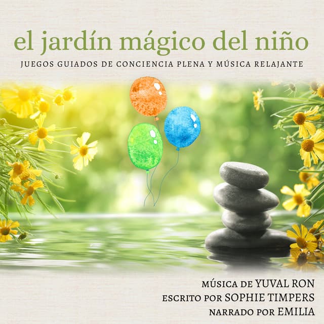 El Jardín Mágico del Niño: Juegos Guiados de Conciencia Plena y Música Relajante - Yuval Ron