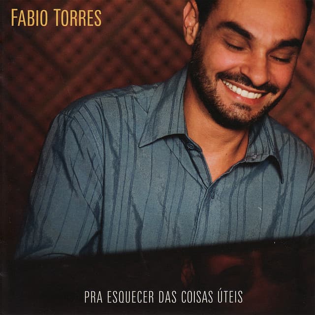 Pra Esquecer das Coisas Úteis - Fabio Torres