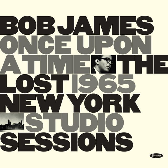 Once Upon A Time: The Lost 1965 New York Studio Sessions - Bob James