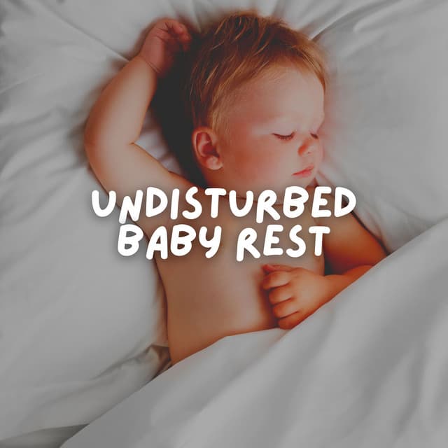 Undisturbed Baby Rest - Relaxing Music Box For Babies