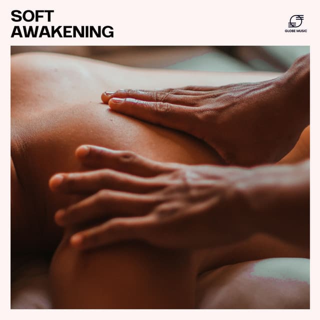 Soft Awakening - Pure Massage Music