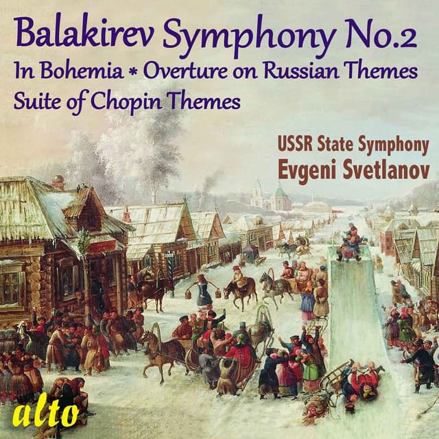 Balakirev: Symphony No. 2, In Bohemia, Overture on Three Russian Songs - Evgeny Svetlanov