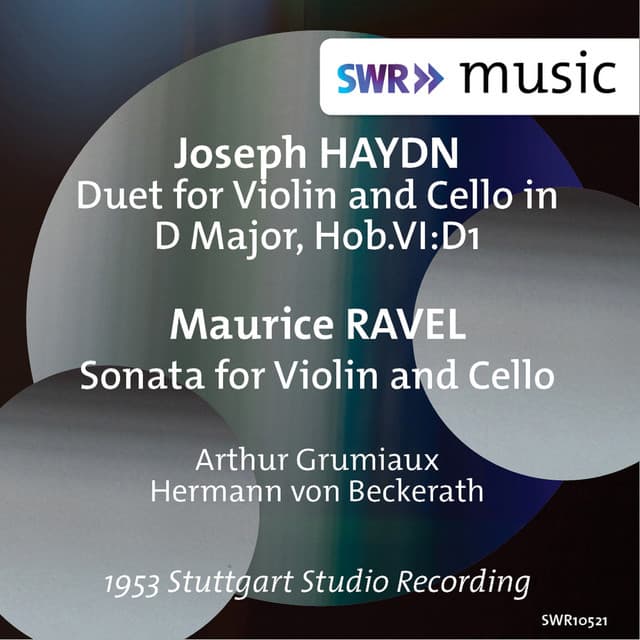 Haydn: Duet for Violin & Cello, Hob. VI:D1 - Ravel: Sonata for Violin & Cello, M. 73 - Arthur Grumiaux