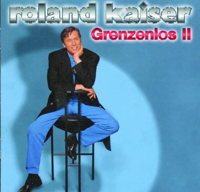Grenzenlos 2 - Roland Kaiser