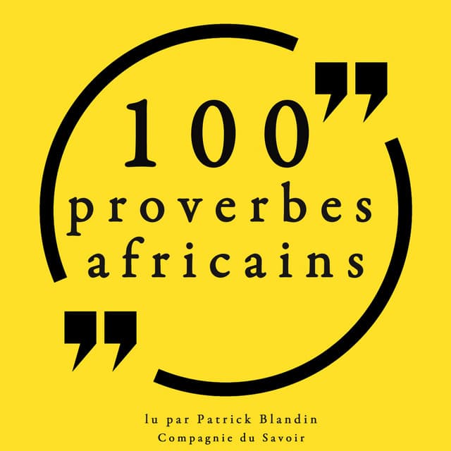 100 proverbes africains - Anonyme
