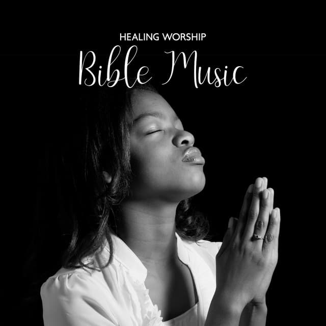 Healing Worship: Bible Music, Spiritual Religious, Prayer Meditation - Bible Study Music