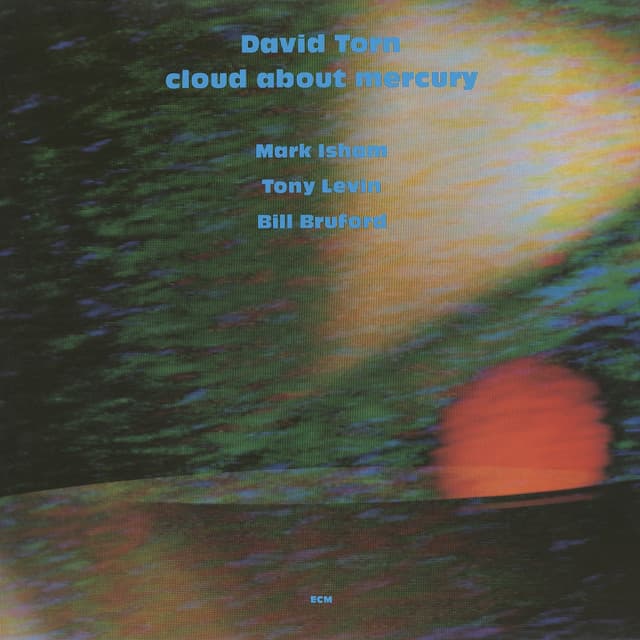 Cloud About Mercury - David Torn