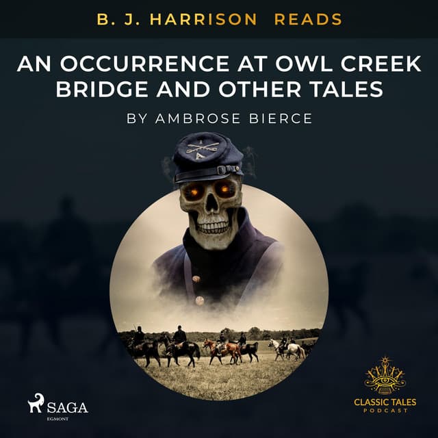 B. J. Harrison Reads An Occurrence at Owl Creek Bridge and Other Tales - Ambrose Bierce