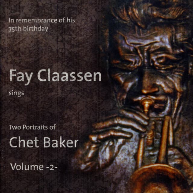 Fay Claassen sings Two Portraits of Chet Baker Vol. 2 - Fay Claassen