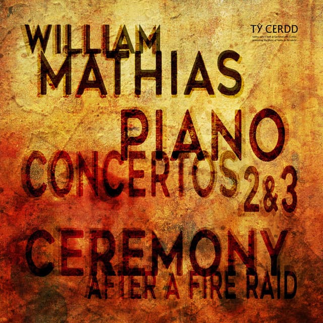 Mathias: Piano Concertos Nos. 2 & 3 and Ceremony After a Fire Raid - William Mathias