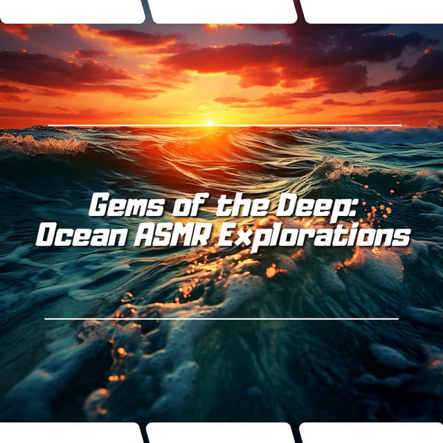 Gems of the Deep: Ocean ASMR Explorations - Ocean Waves Channel
