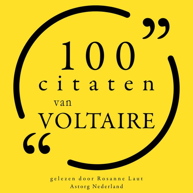 100 citaten van Voltaire - Voltaire