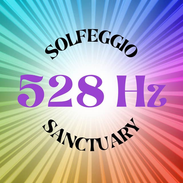 528 Hz Solfeggio For All - Solfeggio Sanctuary