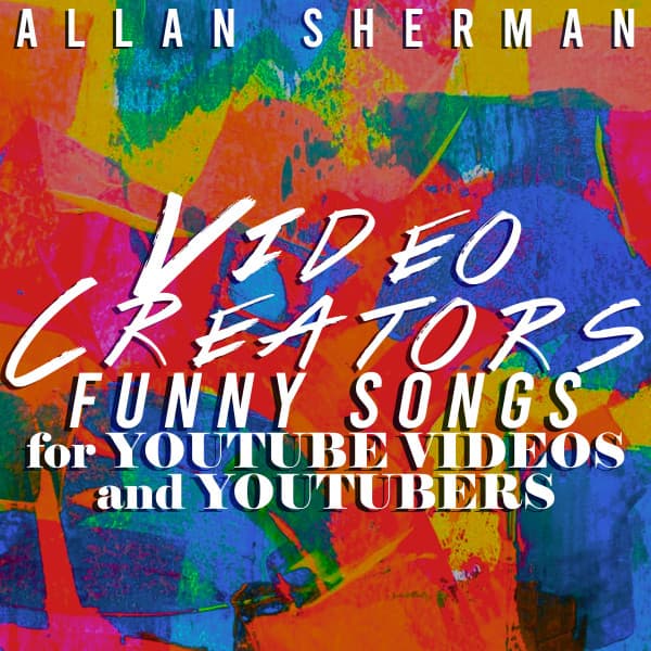 Funny Songs for YouTube Videos and YouTubers -Video Creators - Allan Sherman
