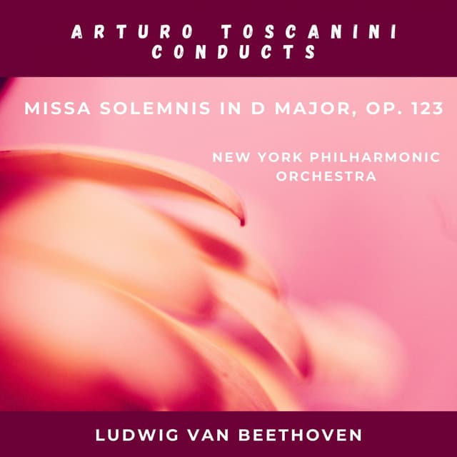 Ludwig van Beethoven: Missa solemnis In D Major, Op. 123 - Ludwig van Beethoven