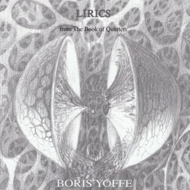 Lirics from the Book of Quartets - Boris Yoffe