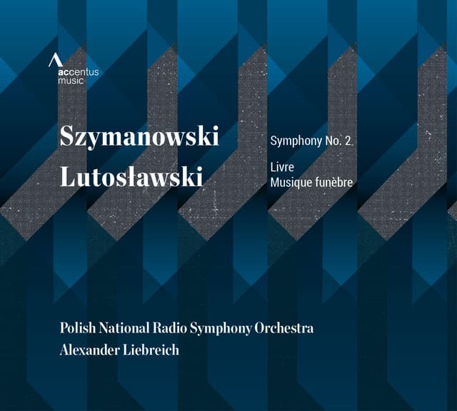 Szymanowski: Symphony No. 2 - Lutosławski: Livre & Musique funèbre - Witold Lutosławski