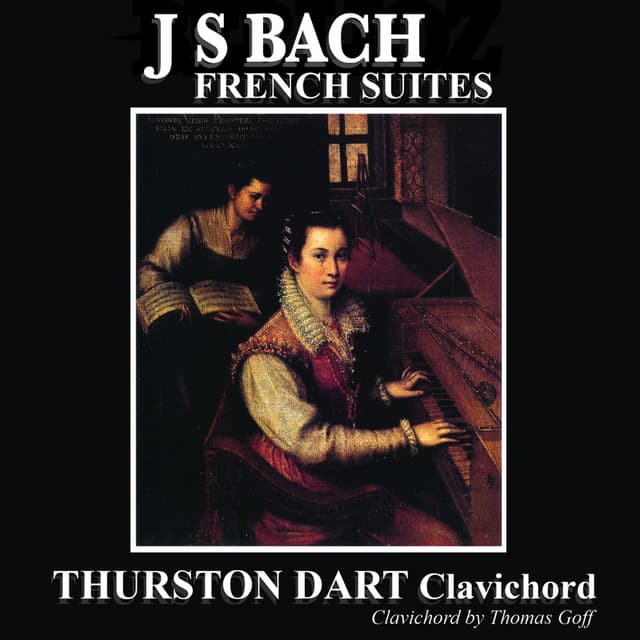 J S Bach: French Suites - Thurston Dart - Thurston Dart