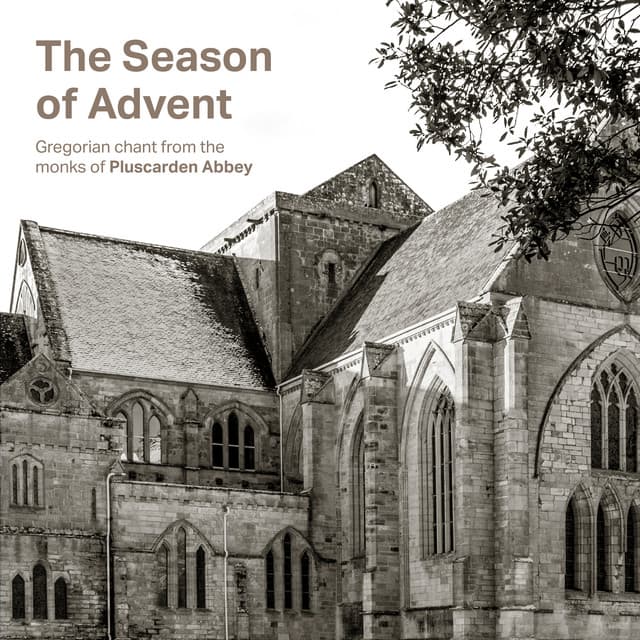 The Season of Advent - The Monks of Pluscarden Abbey