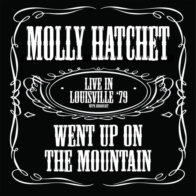 Went Up On The Mountain - Molly Hatchet