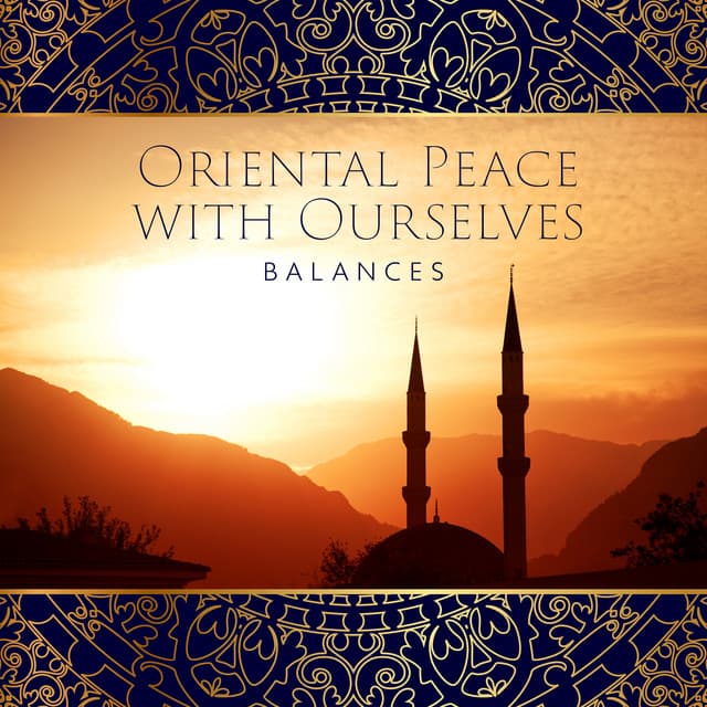 Oriental Peace with Ourselves - Asian Meditation Music Universe