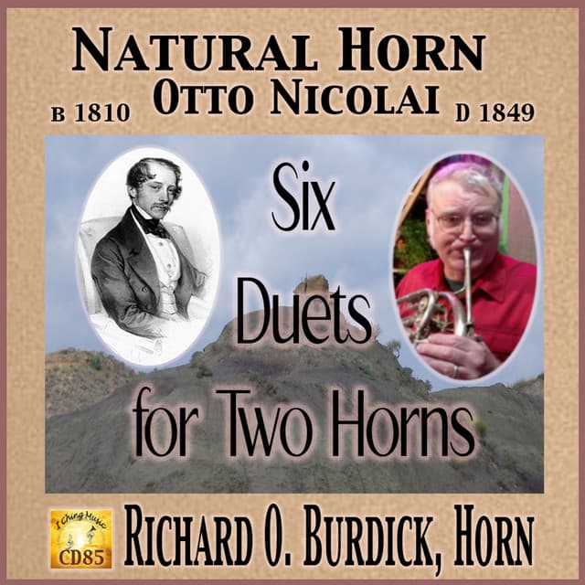 CD85: Natural Horn Music by Otto Nicolai - Six Duets for Two Horns - Otto Nicolai