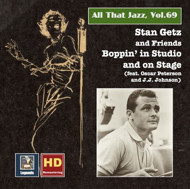 All That Jazz, Vol. 69: Stan Getz & Friends – Boppin' in Studio & on Stage - Stan Getz