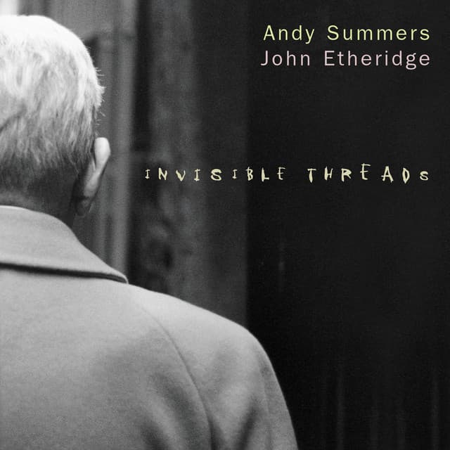 Invisible Threads - Andy Summers