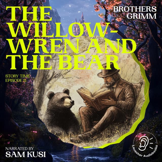 The Willow-Wren and the Bear - Story Time