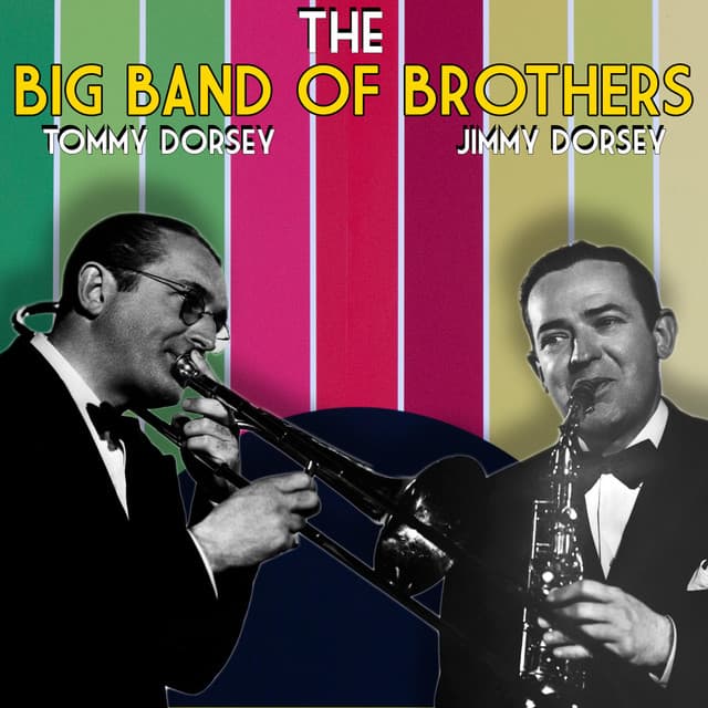 The Big Band of Brothers - Tommy Dorsey
