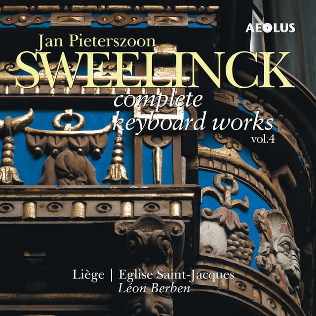 Jan Pieterszoon Sweelinck: Complete Keyboard Works Vol. 4 - Jan Pieterszoon Sweelinck