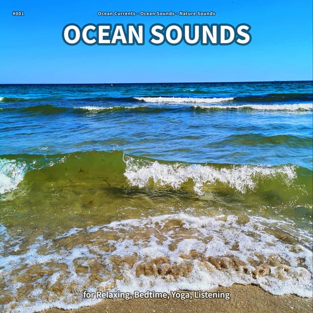 #001 Ocean Sounds for Relaxing, Bedtime, Yoga, Listening - Ocean Currents