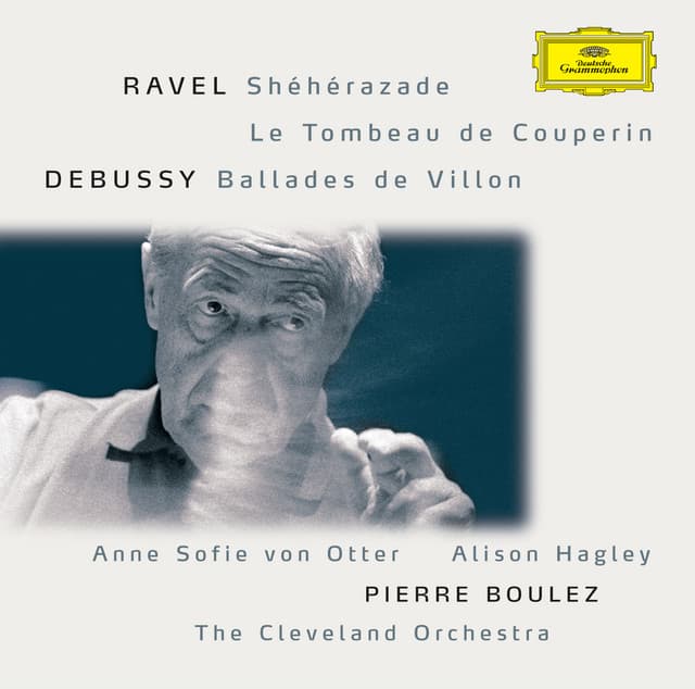Ravel: Shéhérazade / Tombeau / Pavane; Debussy: Danses / Ballades de Villon - Anne Sofie von Otter