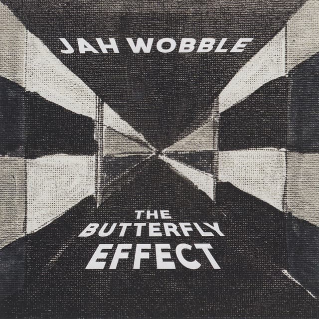 The Butterfly Effect - Jah Wobble