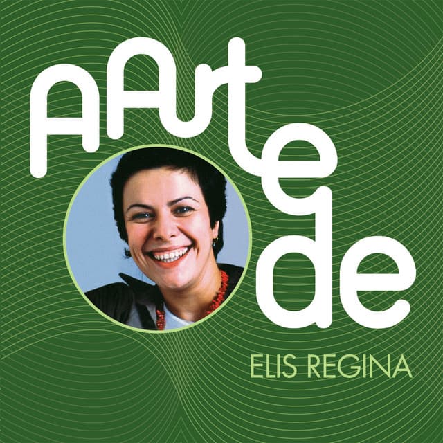 A Arte De Elis Regina - Elis Regina