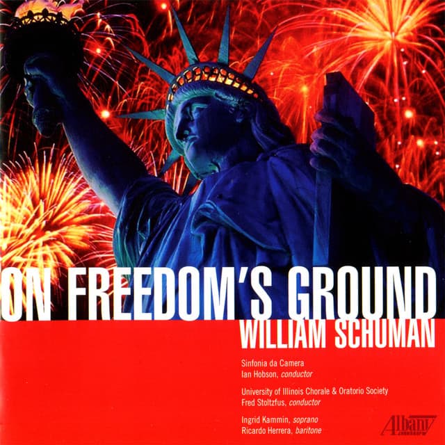 William Schuman: On Freedom's Ground - William Schuman