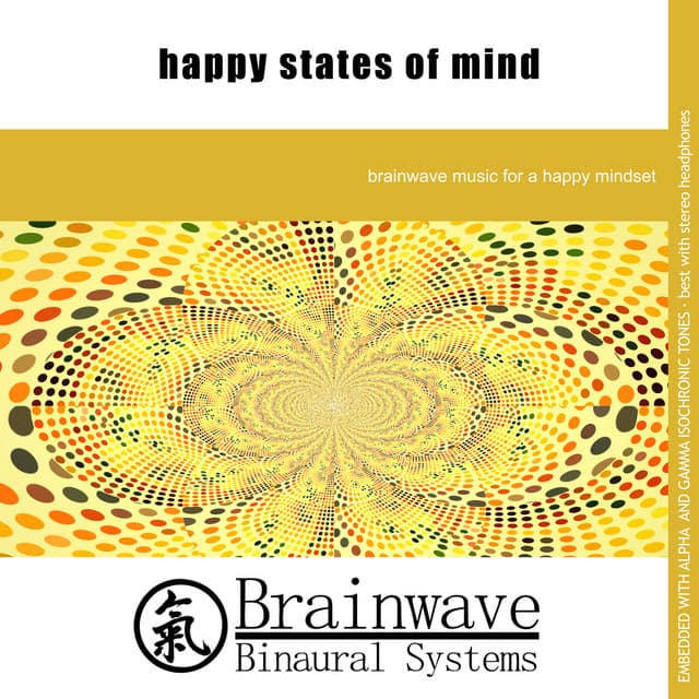 Happy States of Mind - Brainwave Binaural Systems